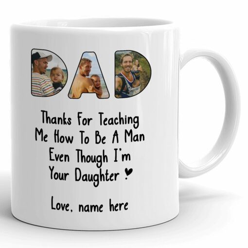 92503-Happy Father's Day Teach To Be A Man Personalized Image Mug H0