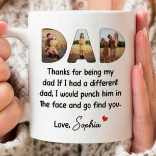 92756-Happy Father's Day Thanks For Being My Dad Personalized Image Mug H0