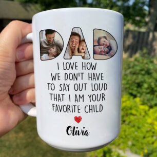 92504-Happy Father's Day Say Out Loud Favorite Child Personalized Image Mug H0