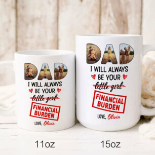 93398-Father's Day Girl Financial Burnden Of Dad Red Personalized Image Mug H0